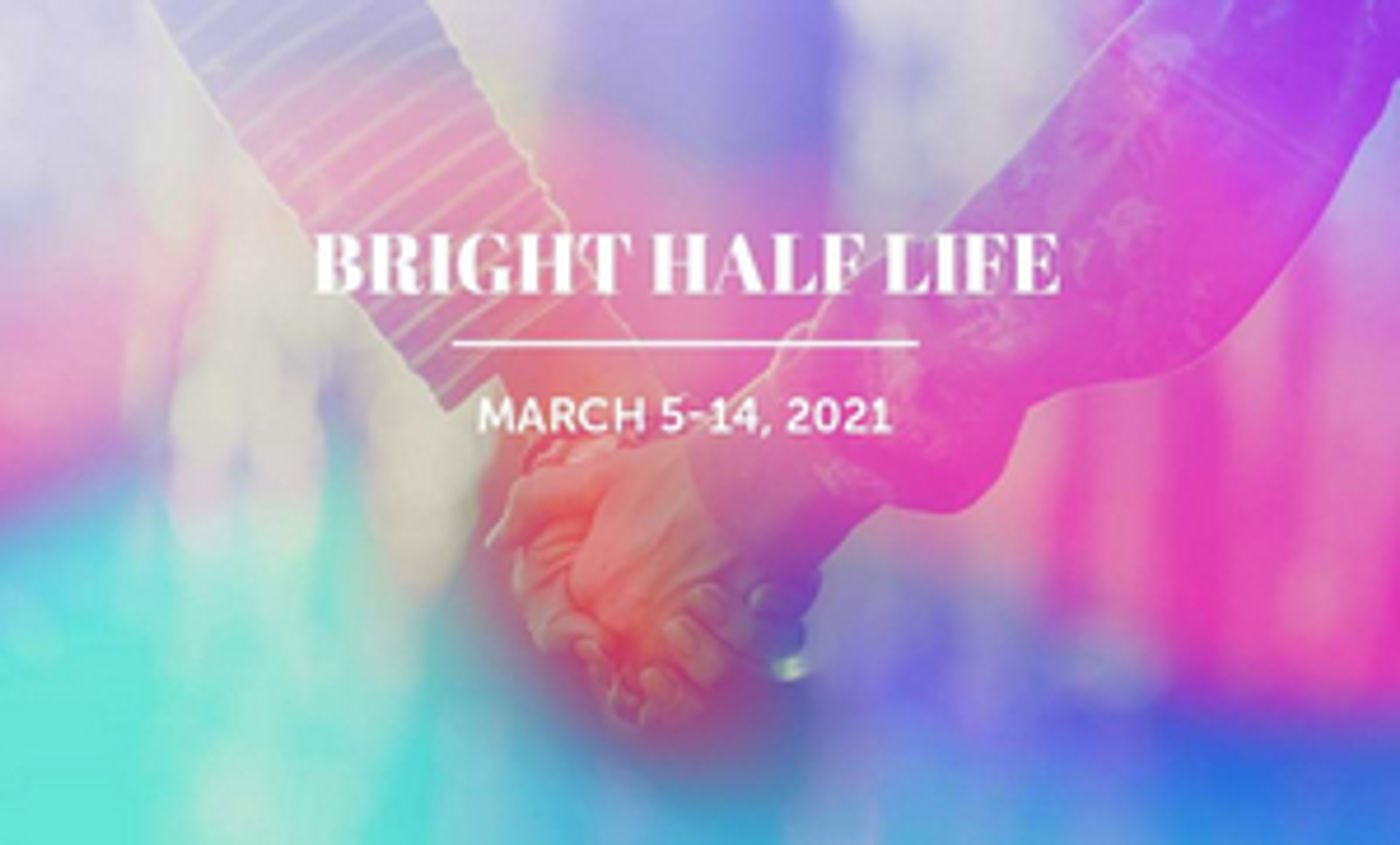 Review: BRIGHT HALF LIFE at Iowa Stage: Theatre Continuing to Adapt Through Pandemic  Image