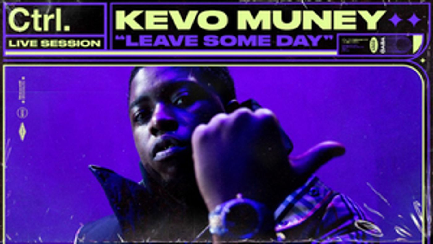 Kevo Muney Releases Live Performance of 'Leave Some Day' Kevo Muney Releases Live Performance of 'Leave Some Day' Image