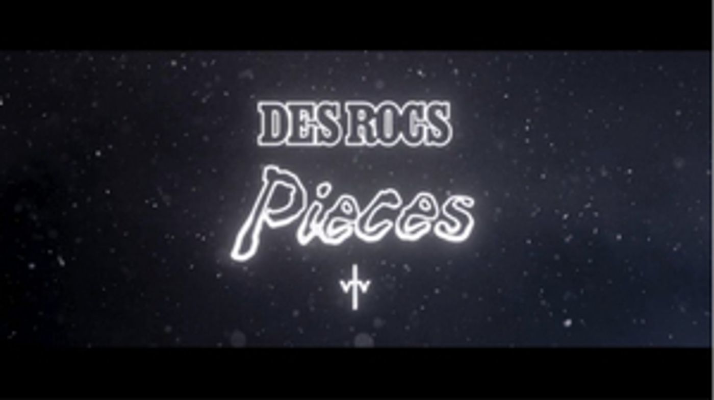 Des Rocs 'Pieces' Video Released Today Des Rocs 'Pieces' Video Released Today Image