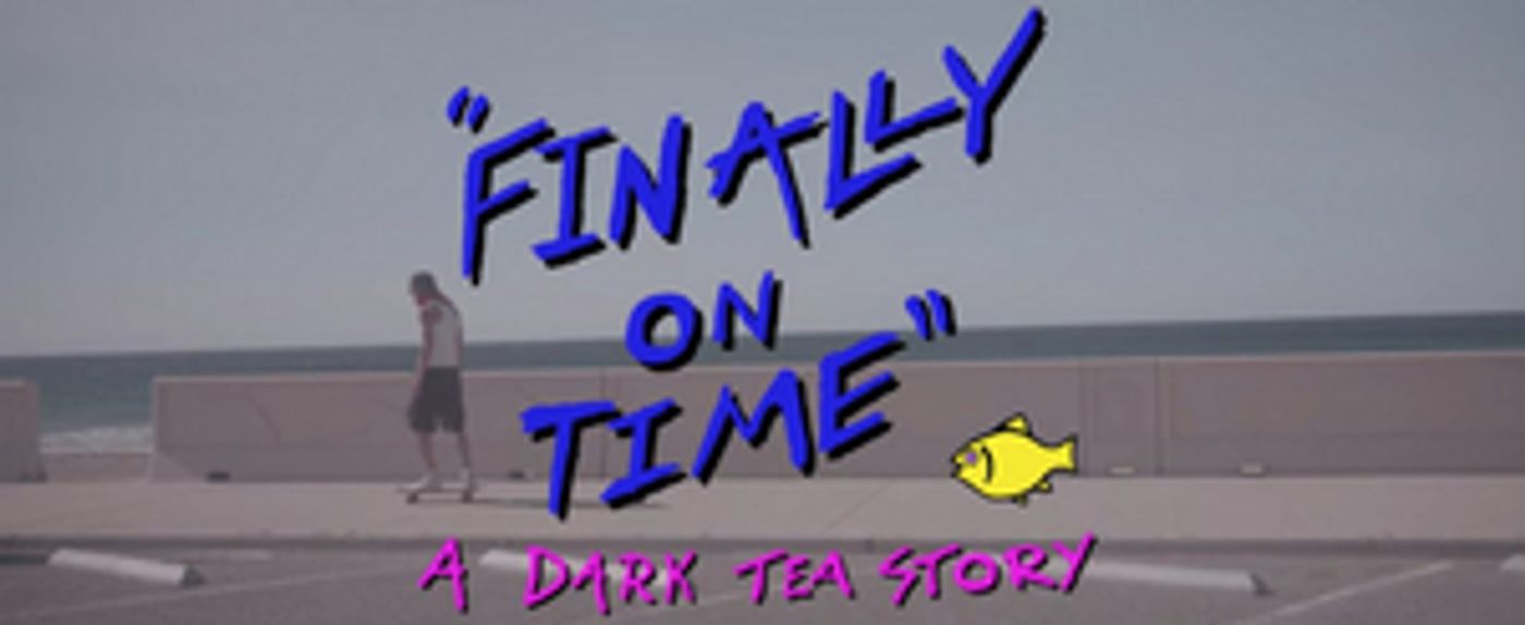 Dark Tea Releases Video for 'Finally On Time'  Image