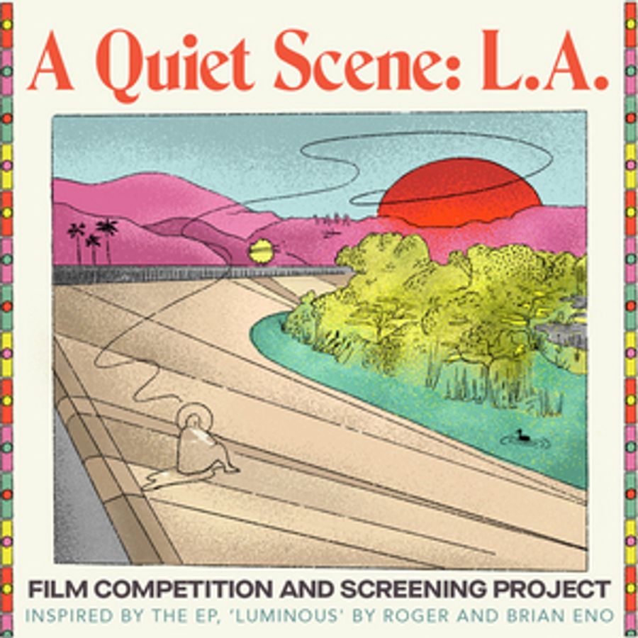 The Music Center and Dublab Select 71 Films as Top Submissions From A QUIET SCENE: L.A. Image