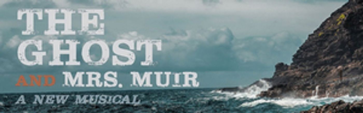 New Musical Adaptation of THE GHOST AND MRS. MUIR in Development New Musical Adaptation of THE GHOST AND MRS. MUIR in Development Image