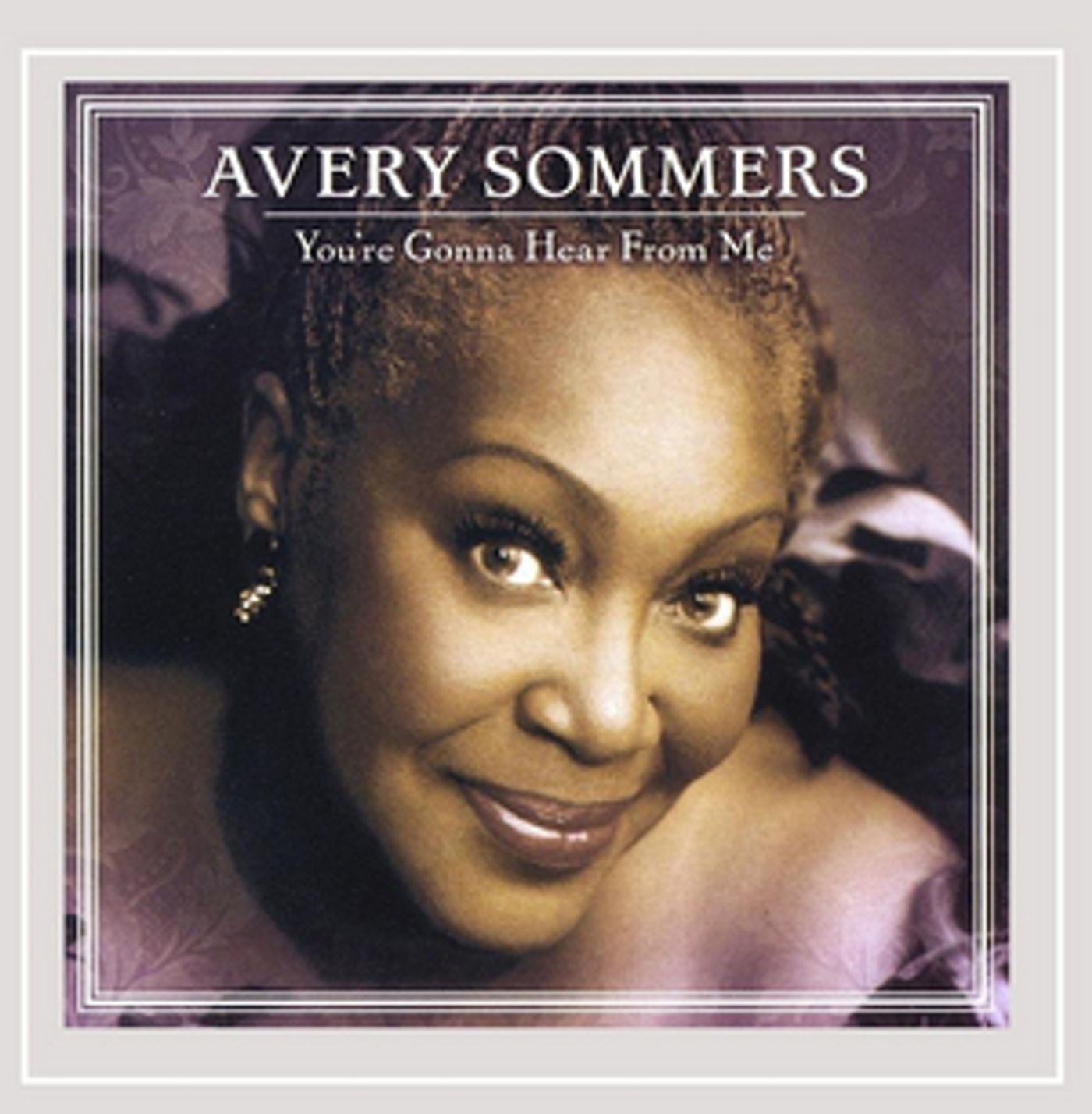 BWW CD Review: Avery Sommers YOU'RE GONNA HEAR FROM ME Should Be Heard  Image