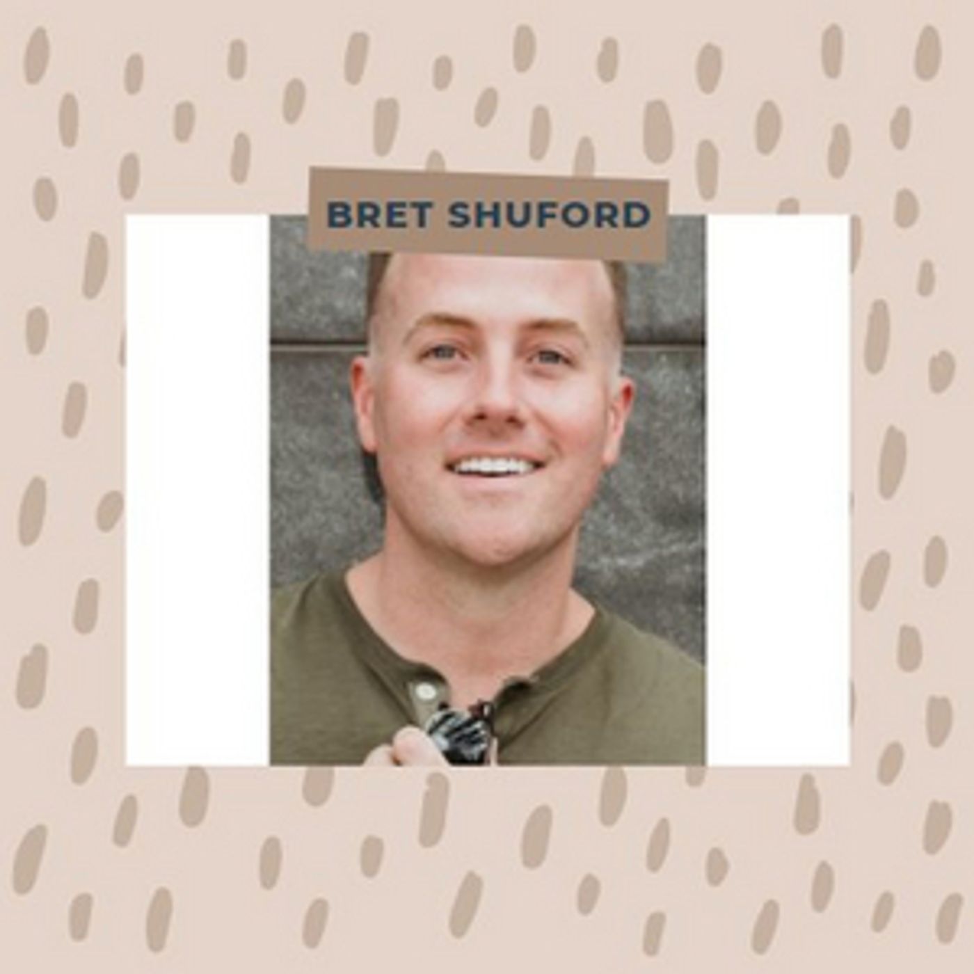 Student Blog: Sharing Their Stories: An Interview with Bret Shuford  Image