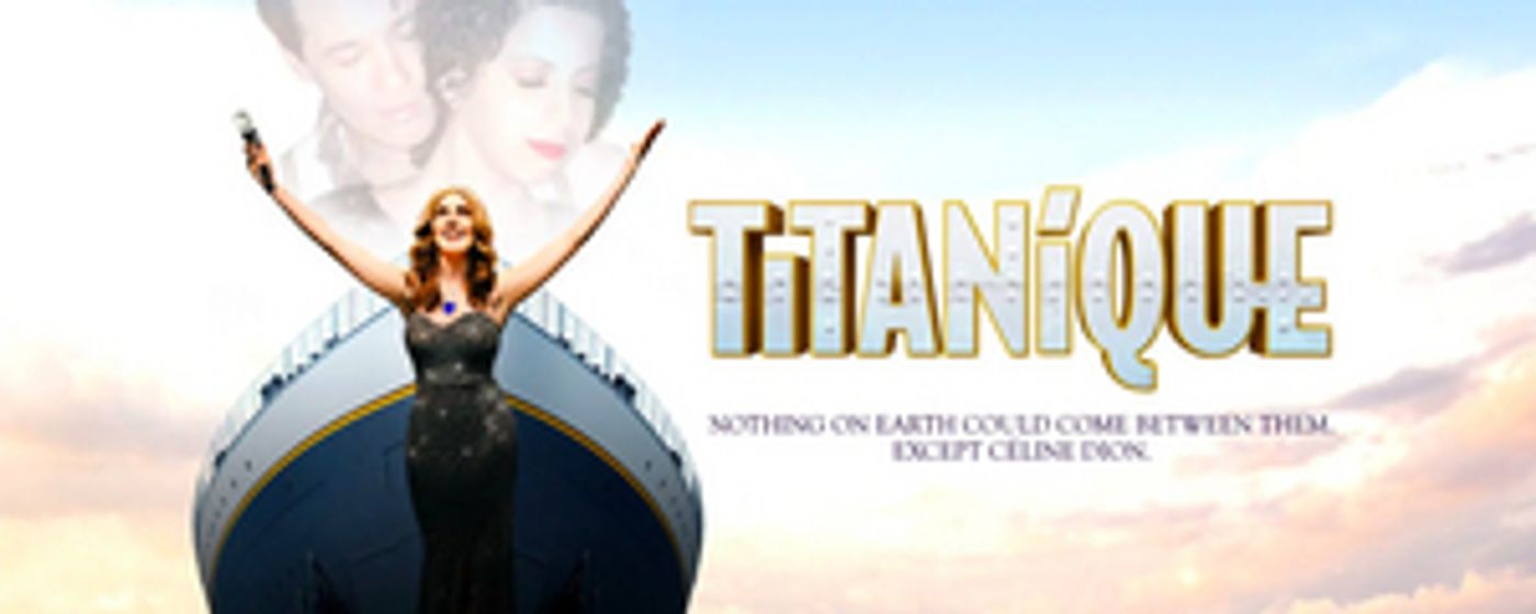 Frankie J. Grande, John Riddle, Marla Mindelle & More Star in Virtual Premiere of Céline Dion Musical Comedy TITANIQUE  Image