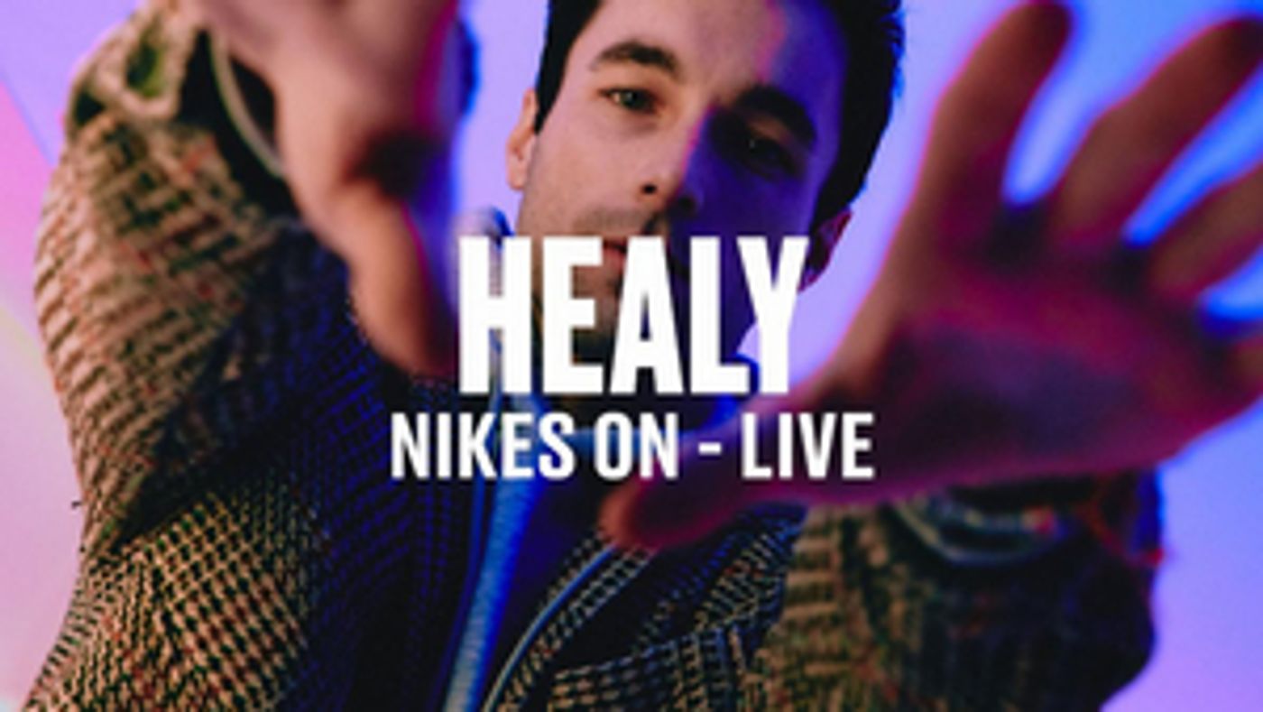 Healy Releases Live Performances of 'Nikes On' & 'Part Of Me' Healy Releases Live Performances of 'Nikes On' & 'Part Of Me' Image