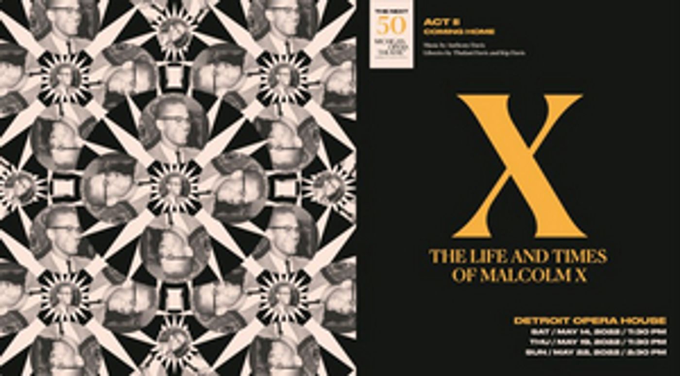 Michigan Opera Theatre Will Present X: THE LIFE AND TIMES OF MALCOLM X Michigan Opera Theatre Will Present X: THE LIFE AND TIMES OF MALCOLM X Image