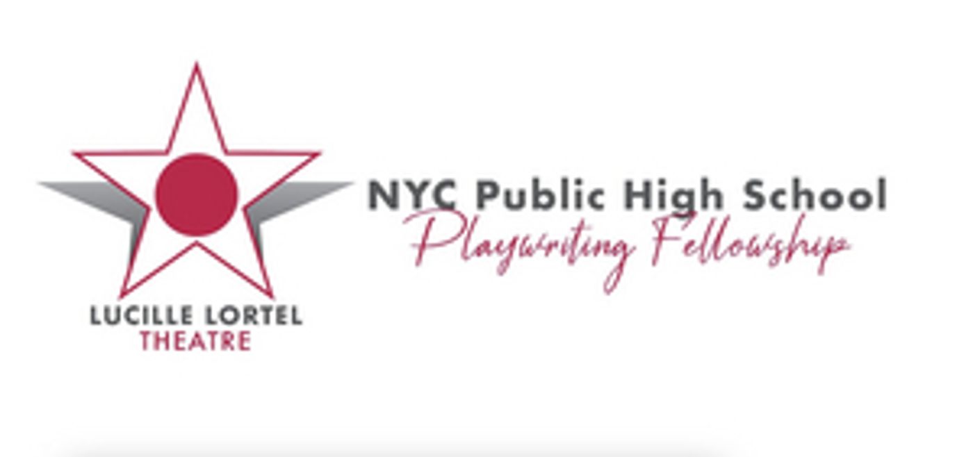 Lucille Lortel Theatre Announces Recipients of 2nd Annual NYC Public High School Playwriting Fellowship  Image