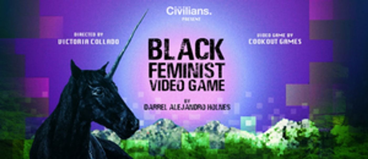 The Civilians Presents World Premiere of BLACK FEMINIST VIDEO GAME  Image