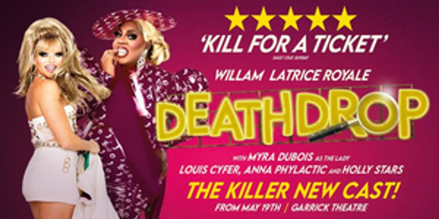 DEATH DROP Returns to the West End Starring RuPaul's Drag Race Stars Willam and Latrice Royale DEATH DROP Returns to the West End Starring RuPaul's Drag Race Stars Willam and Latrice Royale Image