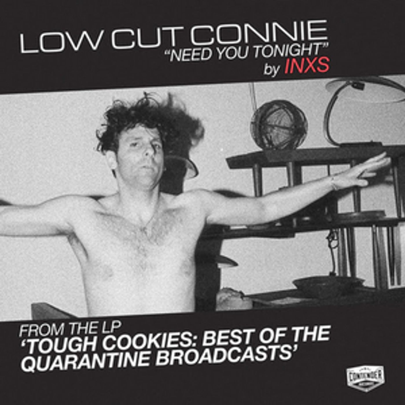 Low Cut Connie Covers INXS' 'Need You Tonight' Low Cut Connie Covers INXS' 'Need You Tonight' Image