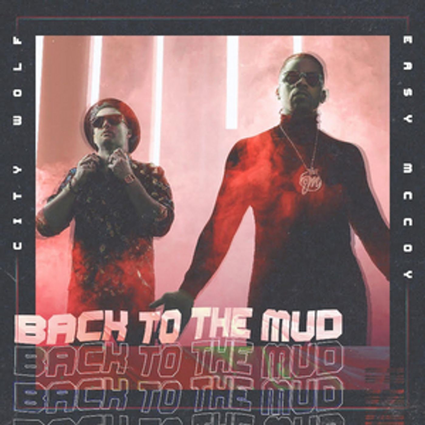 Easy McCoy & City Wolf Will Release 'Back To The Mud'  Image