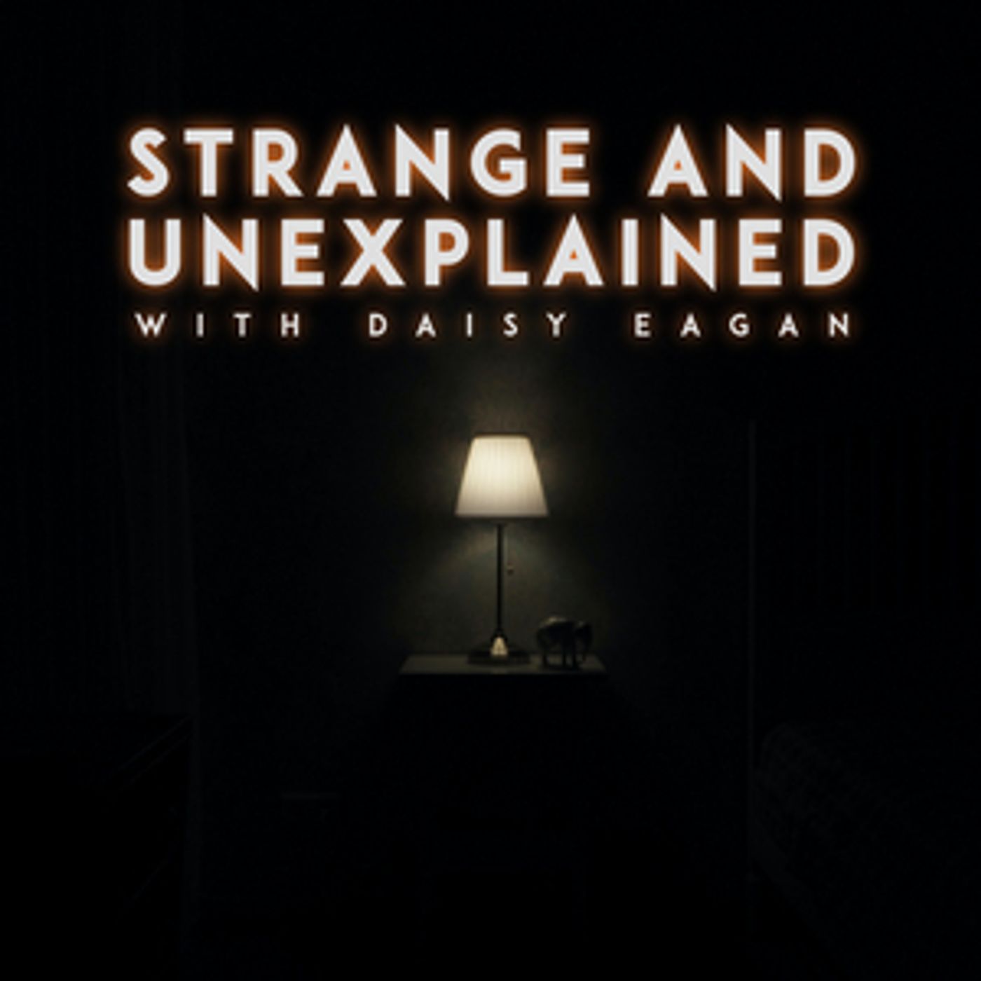 Listen: STRANGE & UNEXPLAINED WITH DAISY EAGAN Podcast Premieres Today  Image