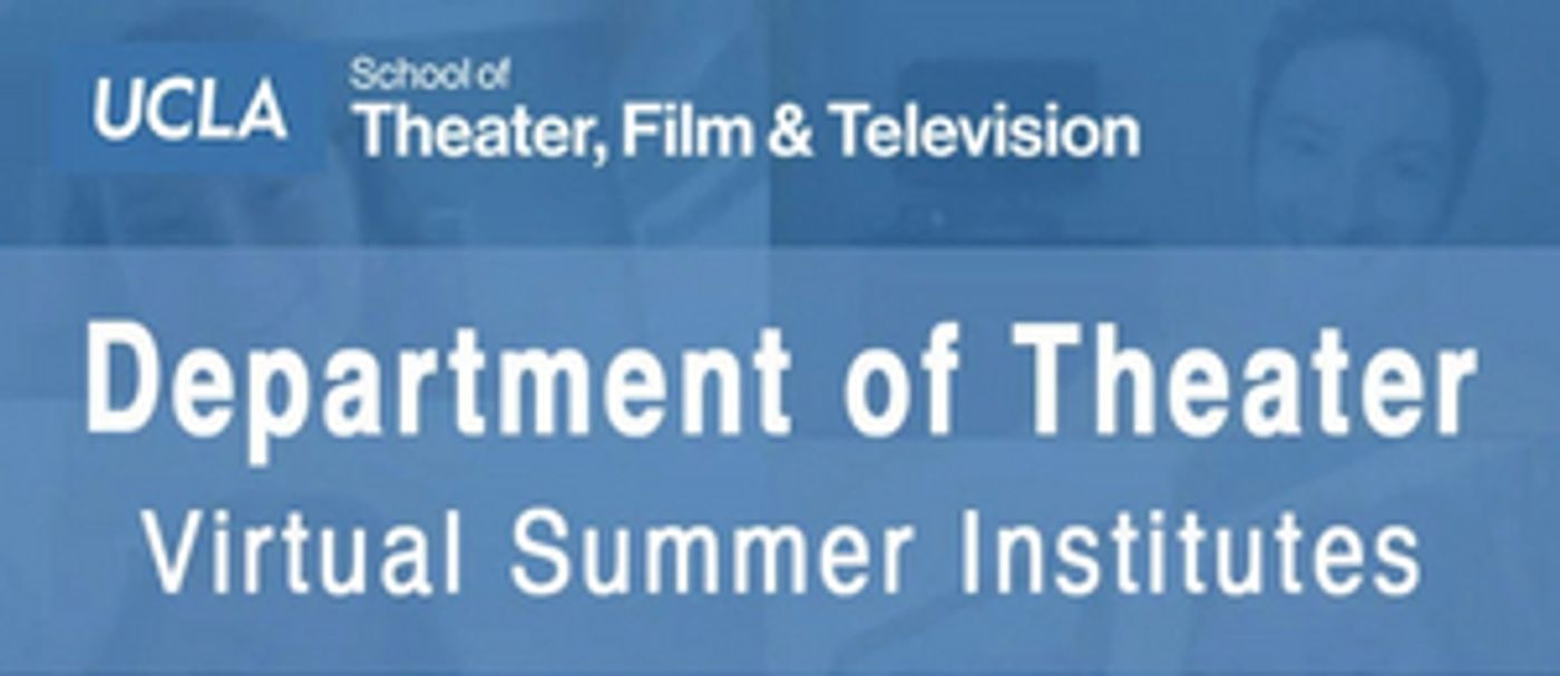 Join the UCLA Department of Theater Summer Institutes!  Image
