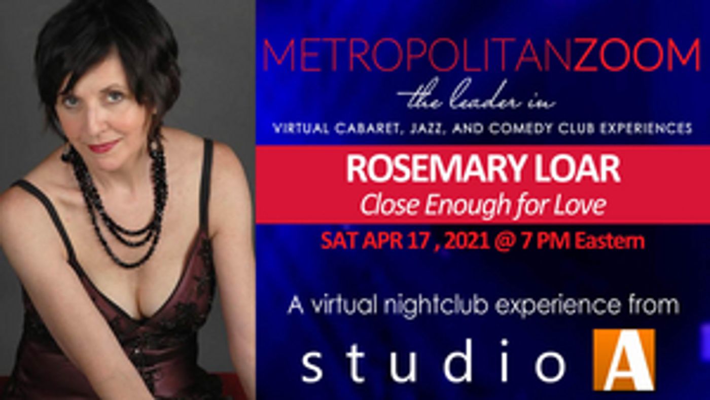 Rosemary Loar Joins MetropolitanZOOM Family with CLOSE ENOUGH FOR LOVE on April 17th  Image