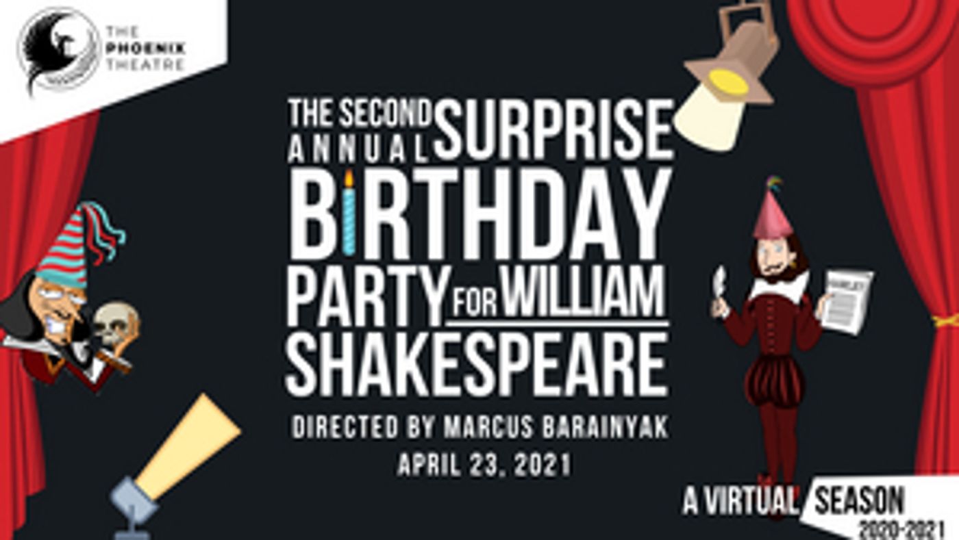 Phoenix Theatre Hosts Second Annual Surprise Birthday Party For William Shakespeare  Image