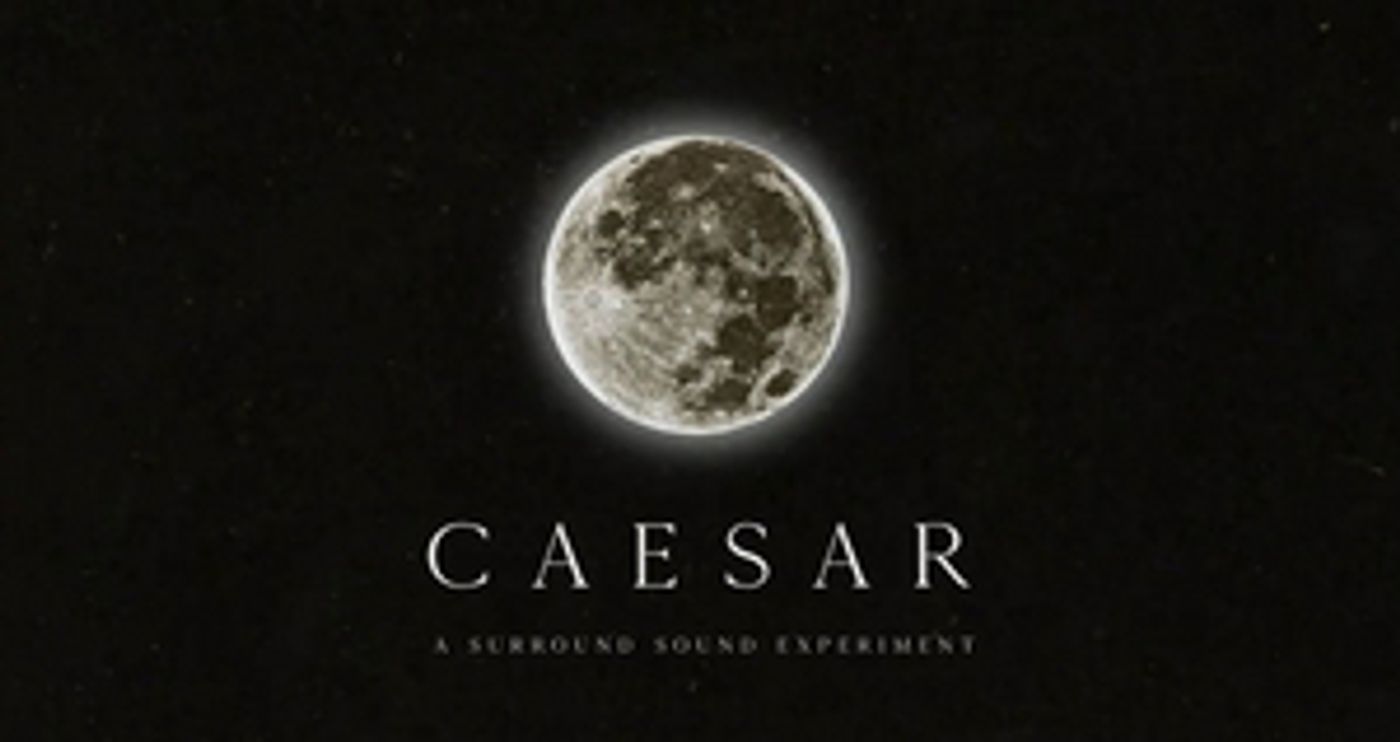 Jacqueline Antaramian, Joel de la Fuente, January LaVoy and More to Star in CAESAR:  A SURROUND SOUND EXPERIMENT  Image