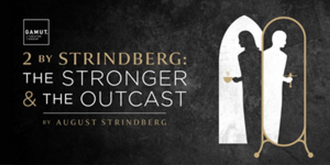 Review: 2 BY STRINDBERG: THE STRONGER AND THE OUTCAST at Gamut Theatre Group  Image