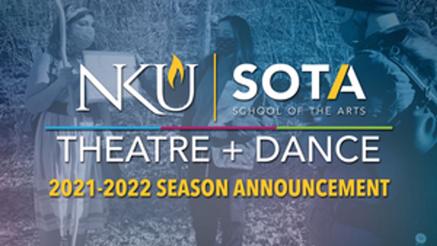 NKU SOTA Announces Updates to Theatre & Dance Season  Image
