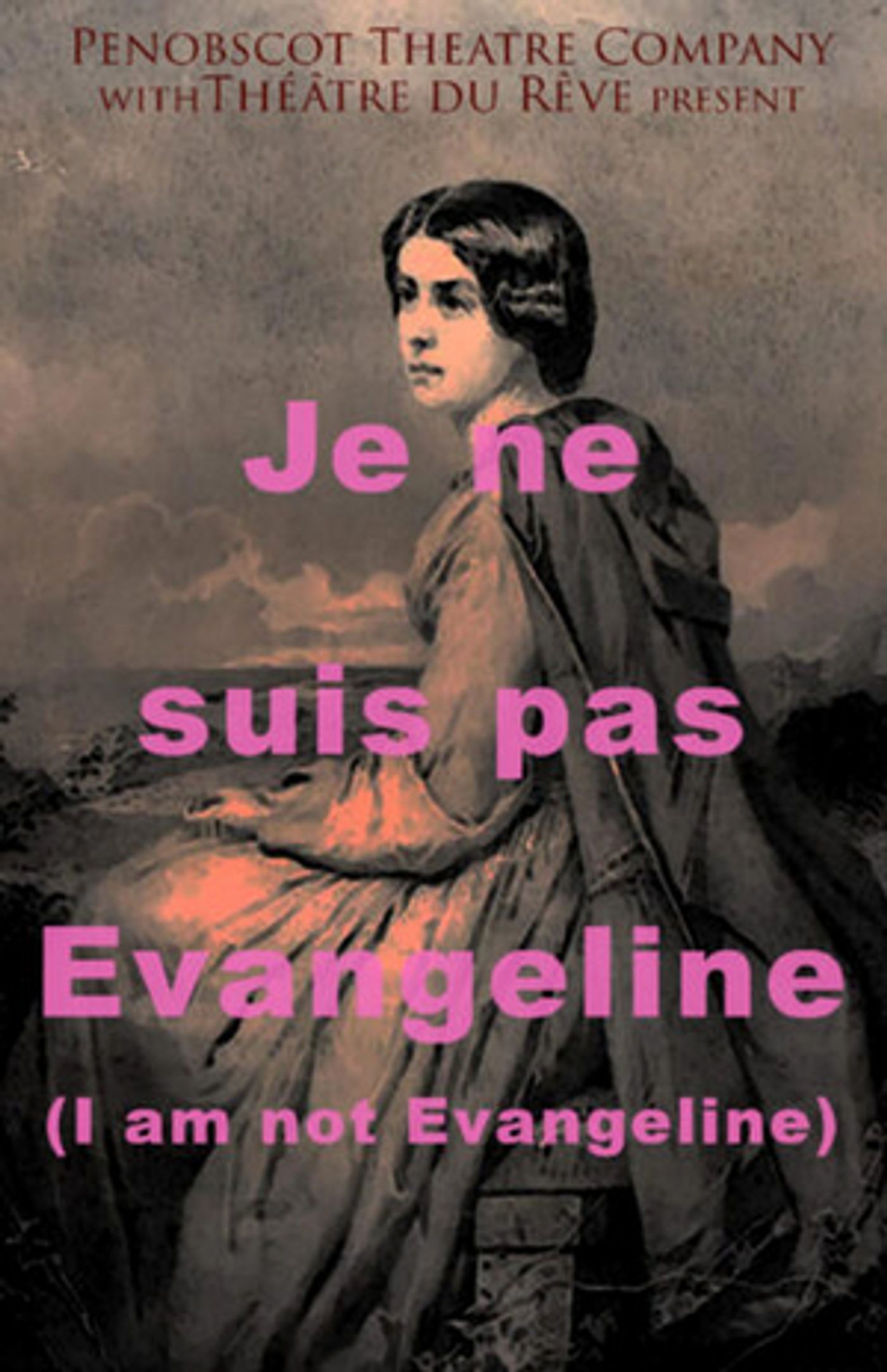 JE-NE-SUIS-PAS-EVANGELINE-I-AM-NOT-EVANGELINE-Announced-from-Penobscot-Theatre-Company-with-Thetre-Du-Rve-20210415 JE NE SUIS PAS EVANGELINE (I AM NOT EVANGELINE) Announced from Penobscot Theatre Company with Theâtre Du Rêve Image
