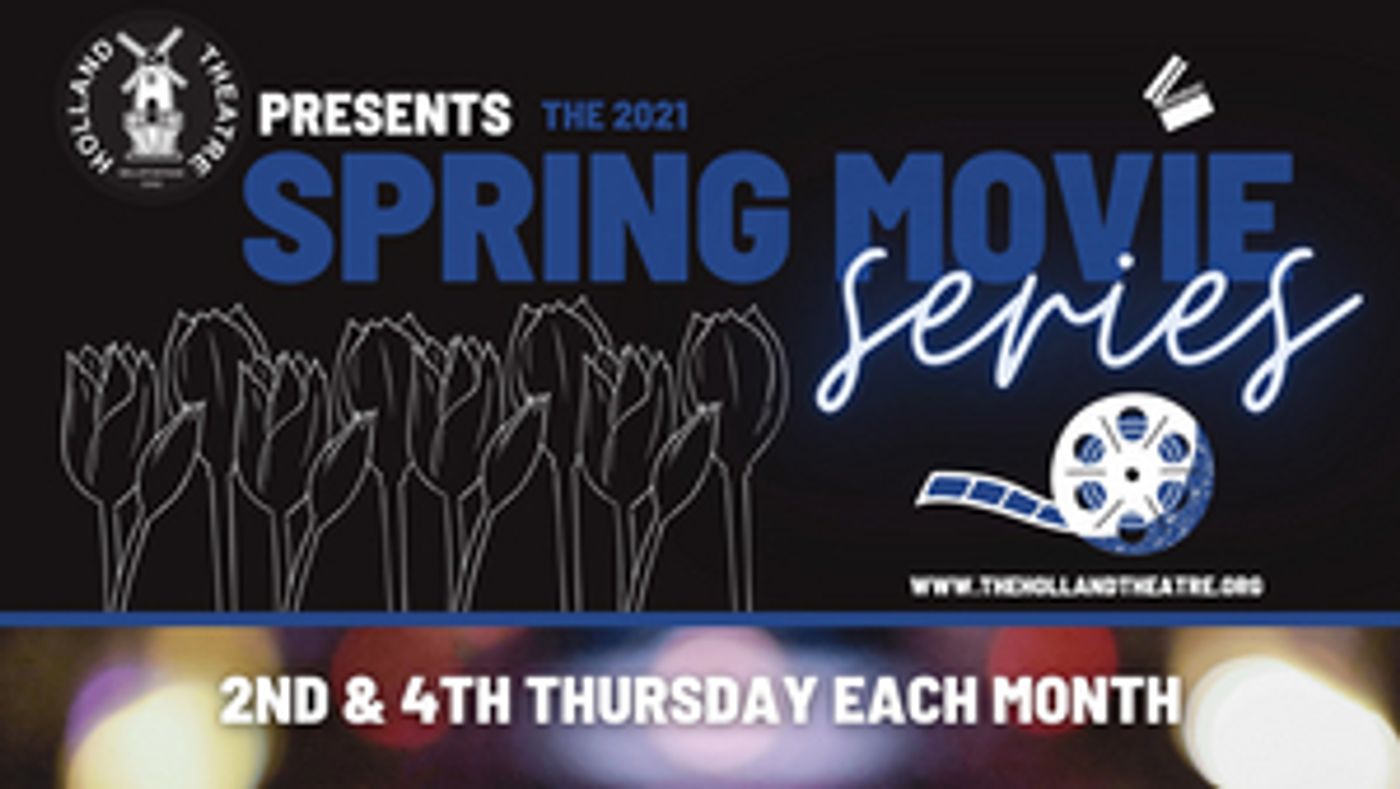 Holland Theatre Announces SPRING MOVIE SERIES Kicking Off Next Weekend  Image
