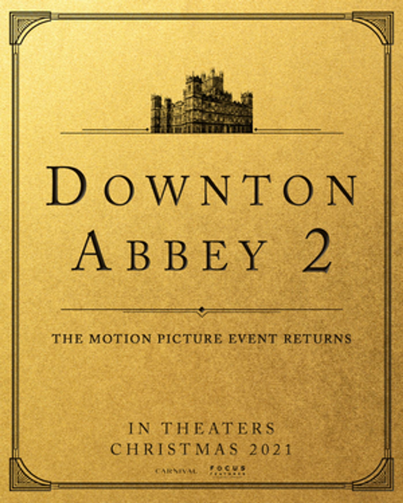 DOWNTON ABBEY 2 Will Hit Theaters This Christmas  Image