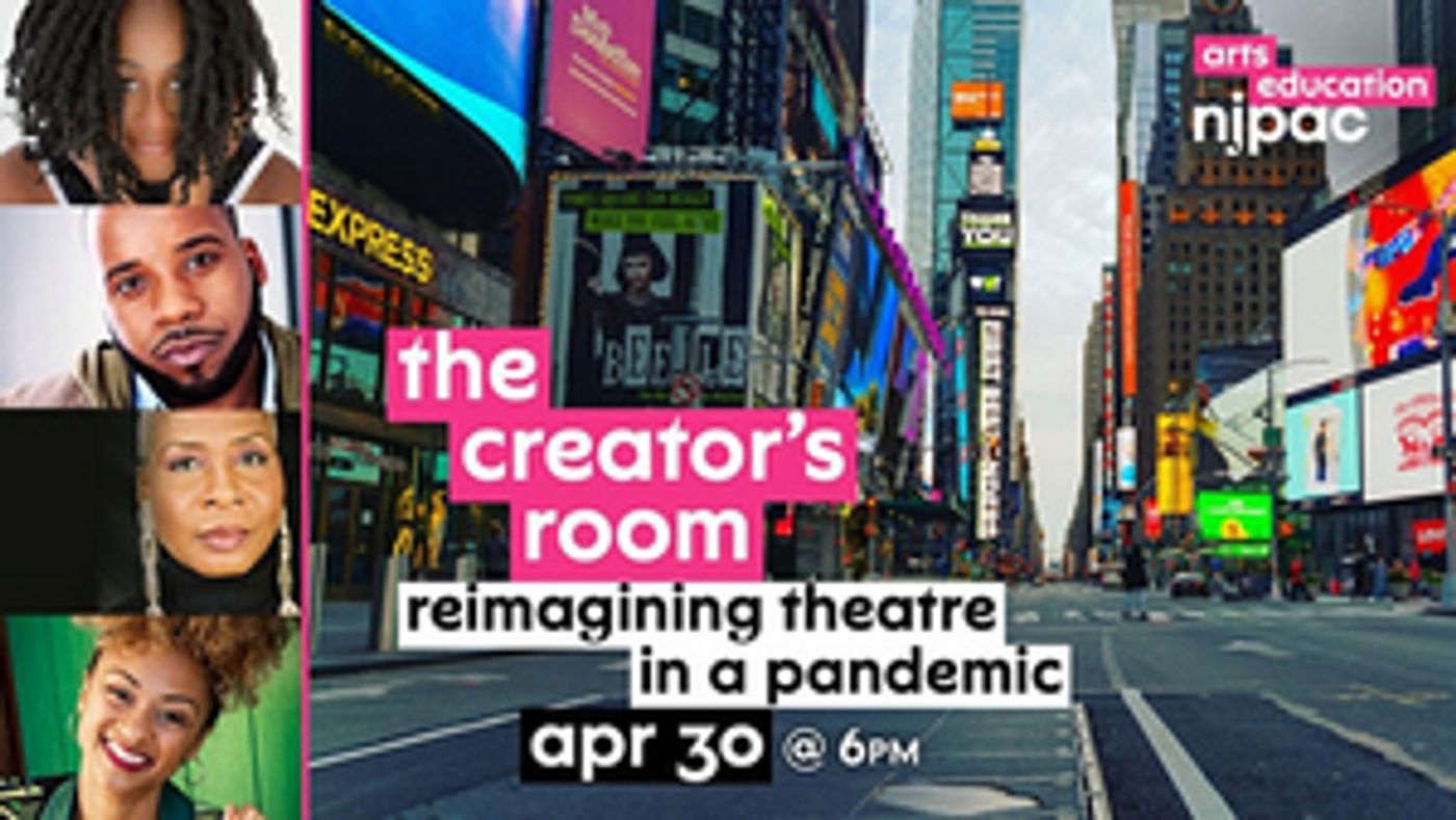 'The Creator's Room Reimagining Theatre In A Pandemic' to be Presented by NJPAC  Image