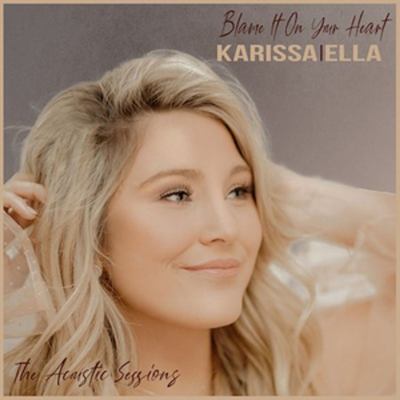 Karissa Ella Releases Patty Loveless' 'Blame It On Your Heart' As Final Song In The Acoustic Sessions  Image