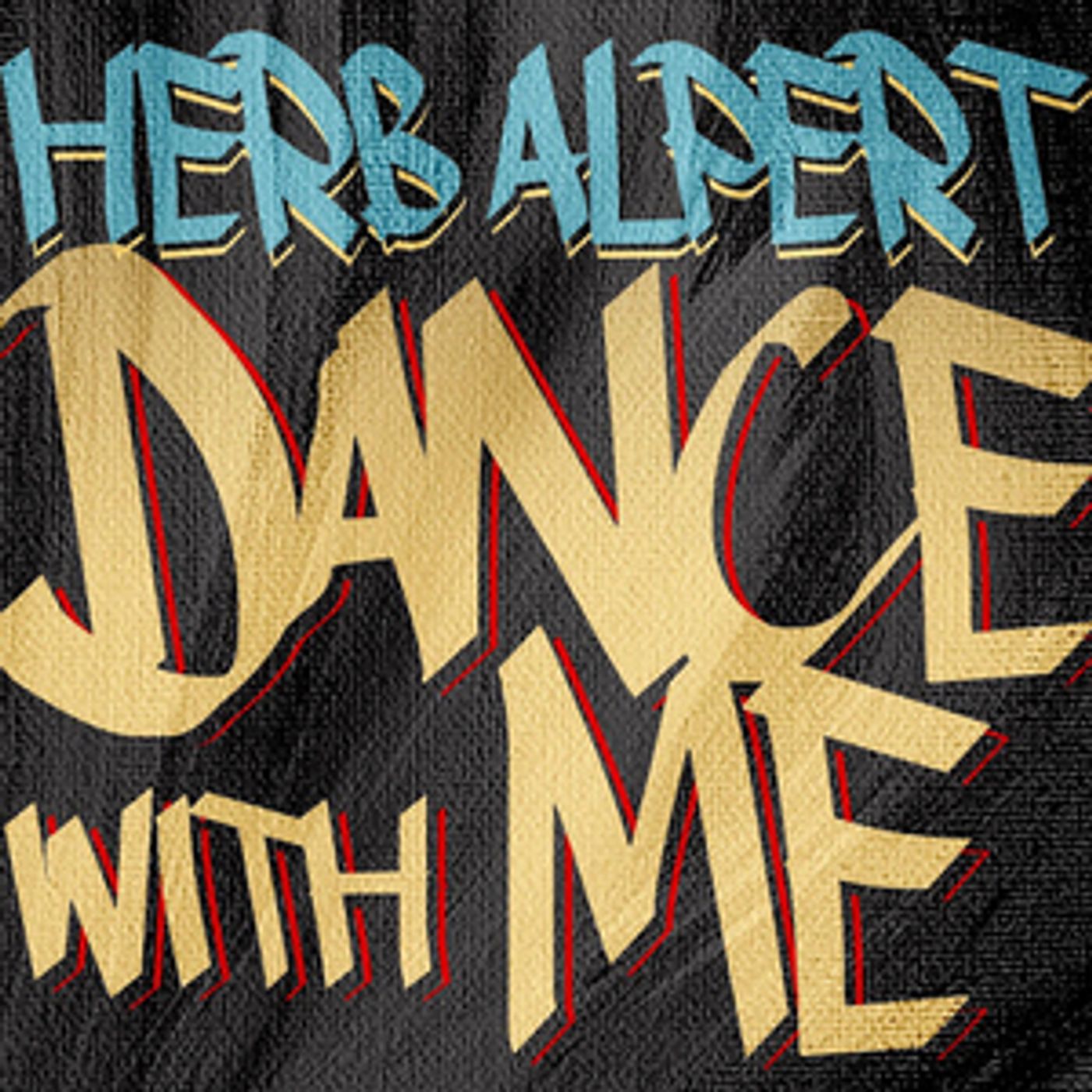 HERB ALPERT Releases New Song 'Dance With Me' HERB ALPERT Releases New Song 'Dance With Me' Image