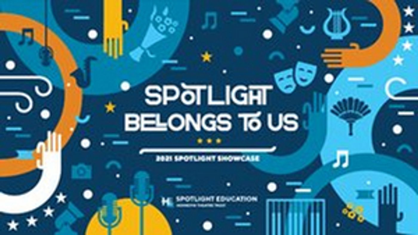 Minnesota High School Theater Students Featured in SPOTLIGHT SHOWCASE 2021: SPOTLIGHT BELONGS TO US Minnesota High School Theater Students Featured in SPOTLIGHT SHOWCASE 2021: SPOTLIGHT BELONGS TO US Image