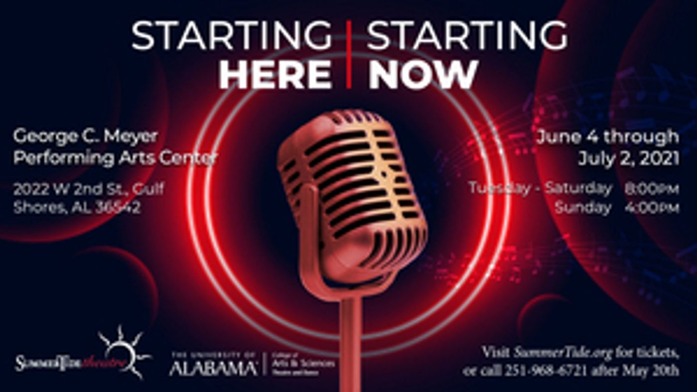 STARTING HERE, STARTING NOW Musical Revue Will Be Performed by The University of Alabama's SummerTide Theatre STARTING HERE, STARTING NOW Musical Revue Will Be Performed by The University of Alabama's SummerTide Theatre Image