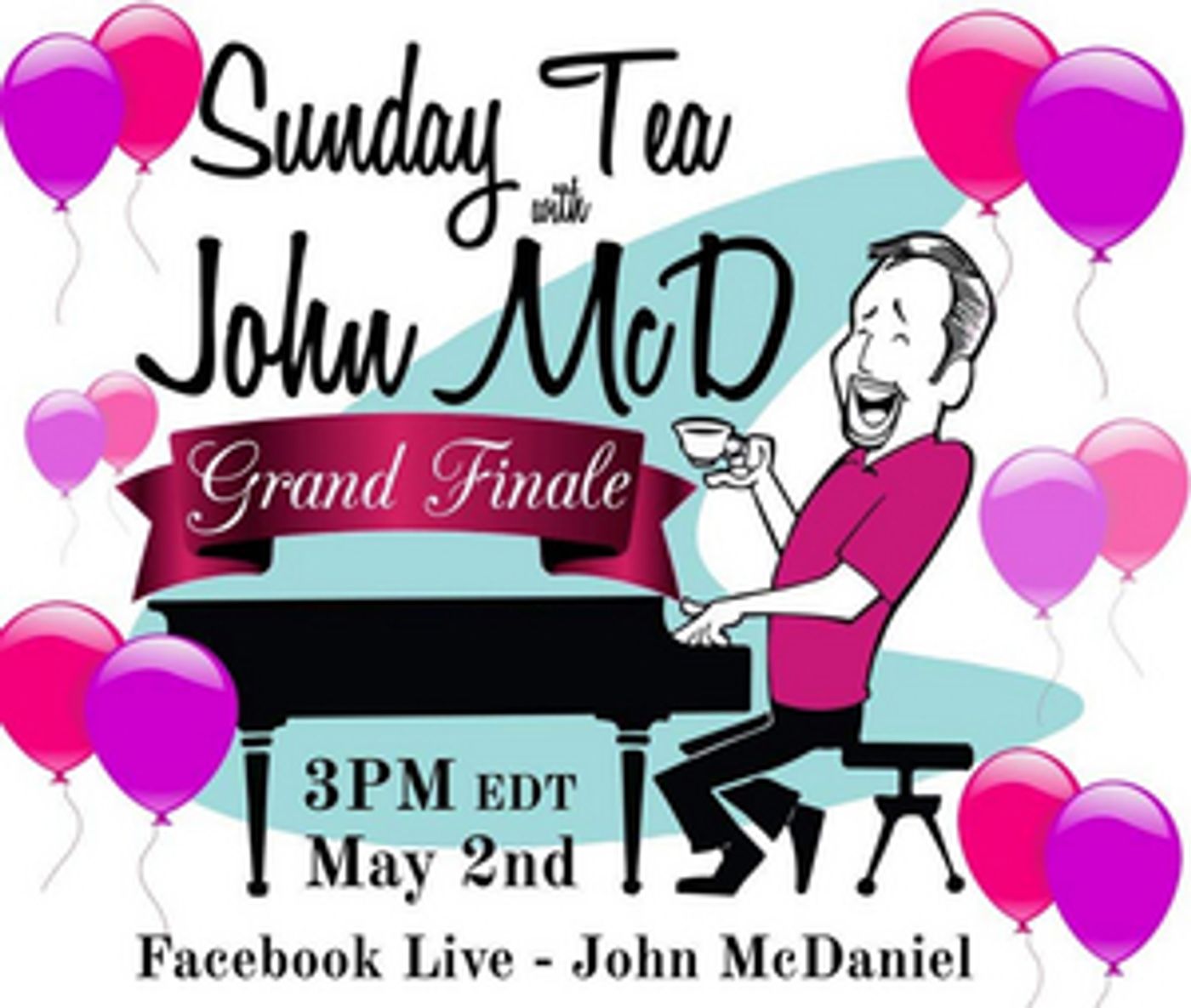 SUNDAY TEA WITH JOHN MCD Ends Online Run May 2nd SUNDAY TEA WITH JOHN MCD Ends Online Run May 2nd Image