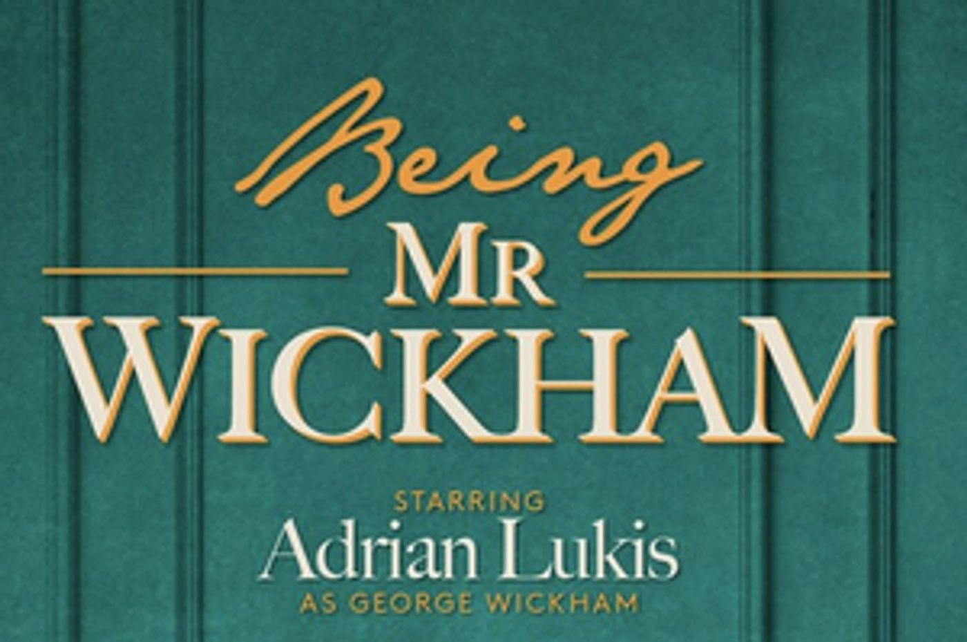 Original Theatre's Brand-New Production, Being Mr Wickham Streaming April 30th  Image