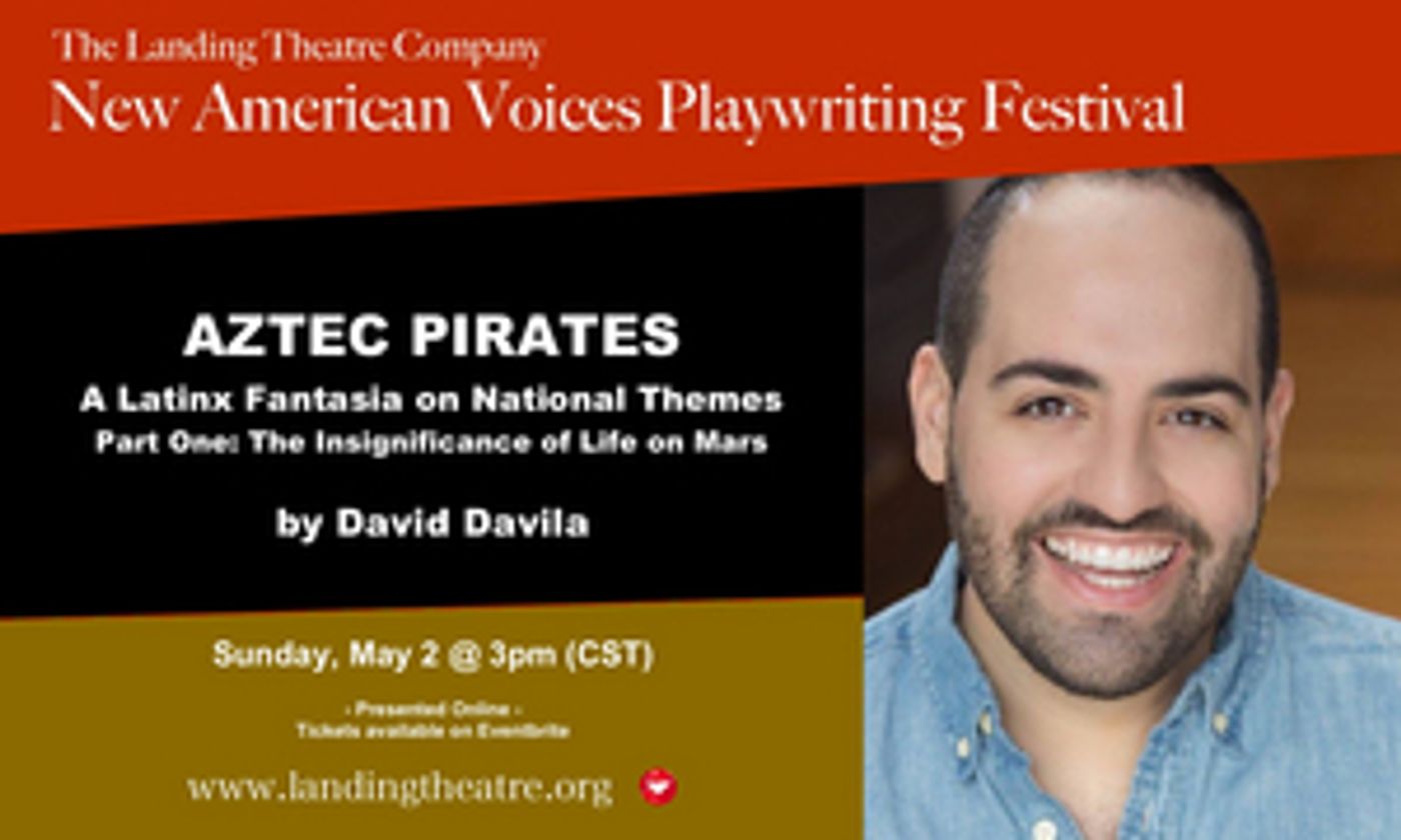 David Davila's AZTEC PIRATES to be Presented at Landing Theatre Company David Davila's AZTEC PIRATES to be Presented at Landing Theatre Company Image