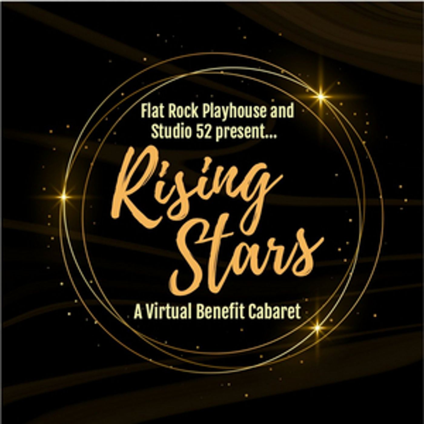 Flat Rock Playhouse and Studio 52 Present RISING STARS: A VIRTUAL BENEFIT CABARET Flat Rock Playhouse and Studio 52 Present RISING STARS: A VIRTUAL BENEFIT CABARET Image