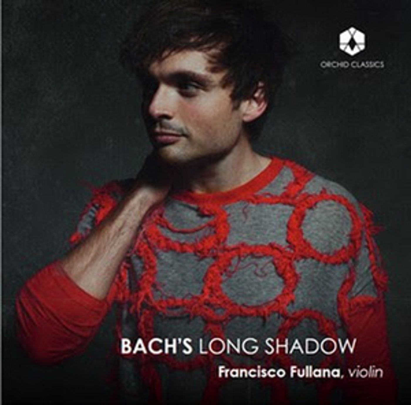Violinist Francisco Fullana's Second Solo CD BACH'S LONG SHADOW to be Released  Image