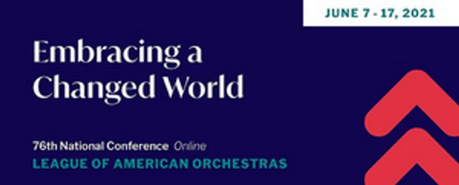 League of American Orchestras Announces 76th National Conference 'Embracing a Changed World' Image