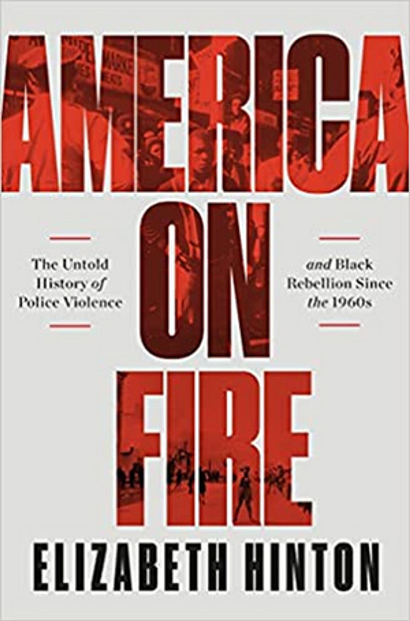Elizabeth Hinton to Discuss AMERICA ON FIRE as Part of INNOVATION + LEADERSHIP Series  Image