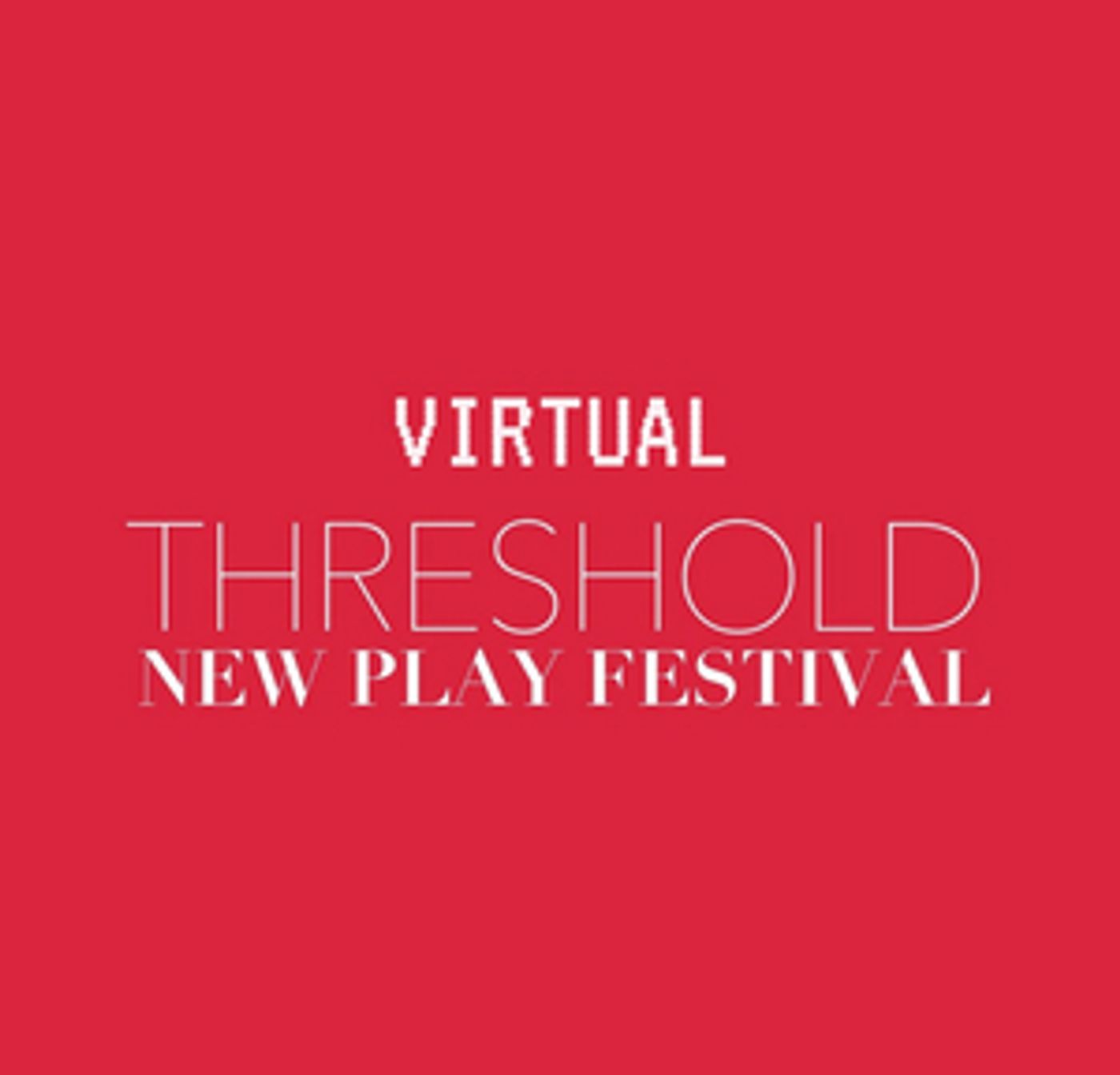 Actor's Express Announces 2021 Virtual Threshold New Play Festival Actor's Express Announces 2021 Virtual Threshold New Play Festival Image