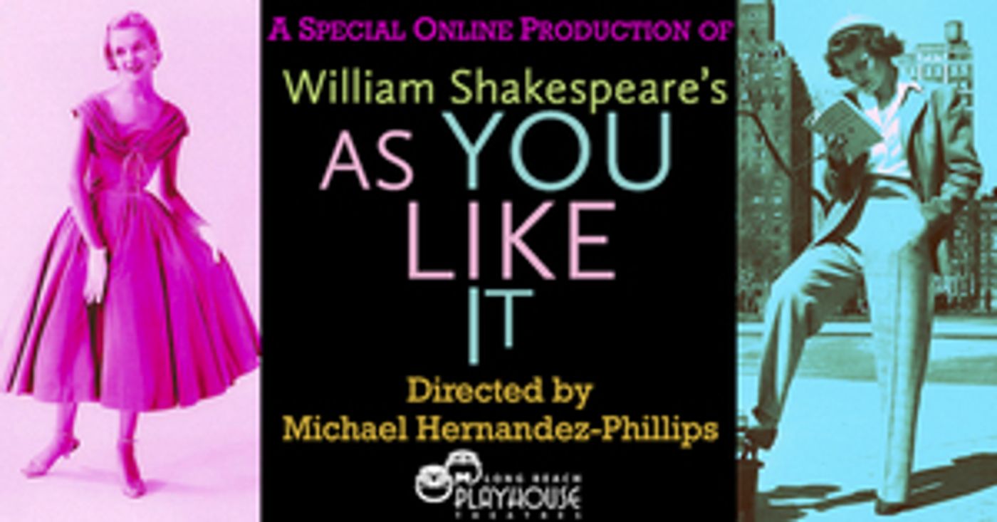AS YOU LIKE IT – A Special Online Production is Now Streaming From Long Beach Playhouse AS YOU LIKE IT – A Special Online Production is Now Streaming From Long Beach Playhouse Image