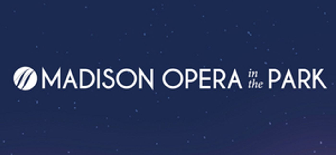 Madison Opera's OPERA IN THE PARK Will Return For Summer 2021  Image
