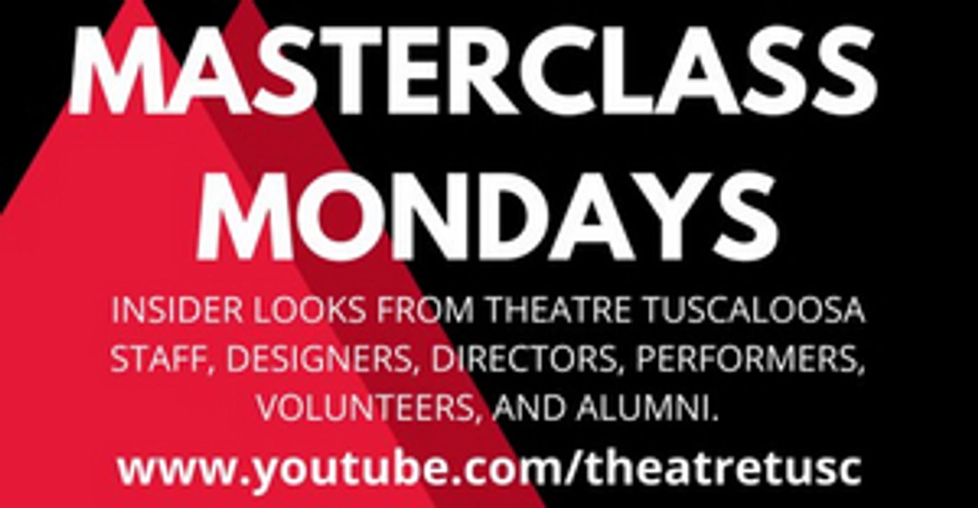 Theatre Tuscaloosa Launches MASTERCLASS MONDAYS Video Series Theatre Tuscaloosa Launches MASTERCLASS MONDAYS Video Series Image