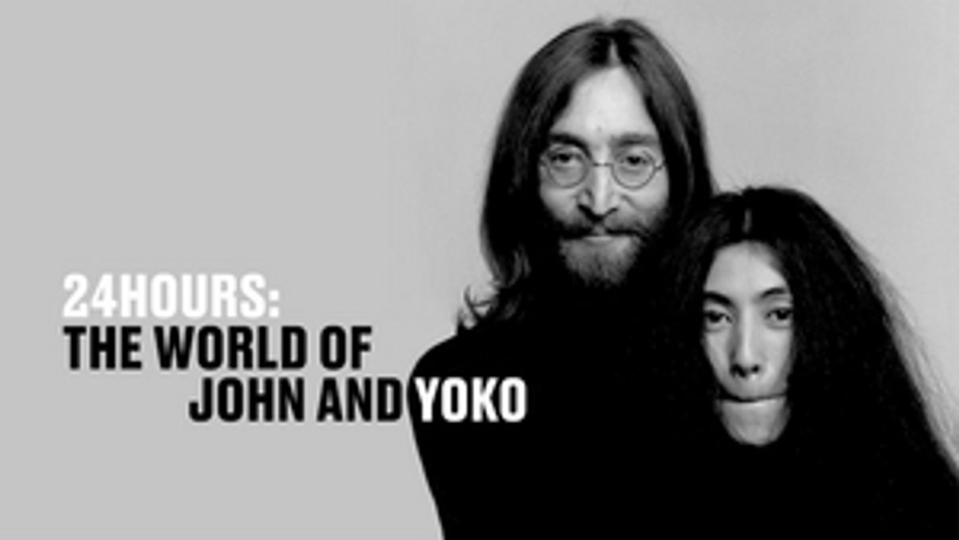 '24 Hours: The World of John and Yoko' Now Streaming For The First Time  Image