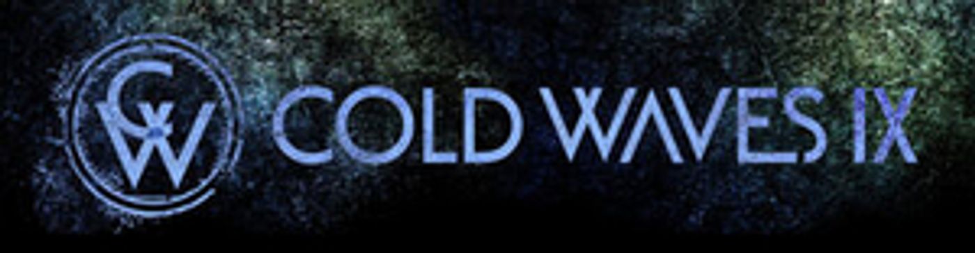 COLD WAVES IX Returns September 24-26 COLD WAVES IX Returns September 24-26 Image