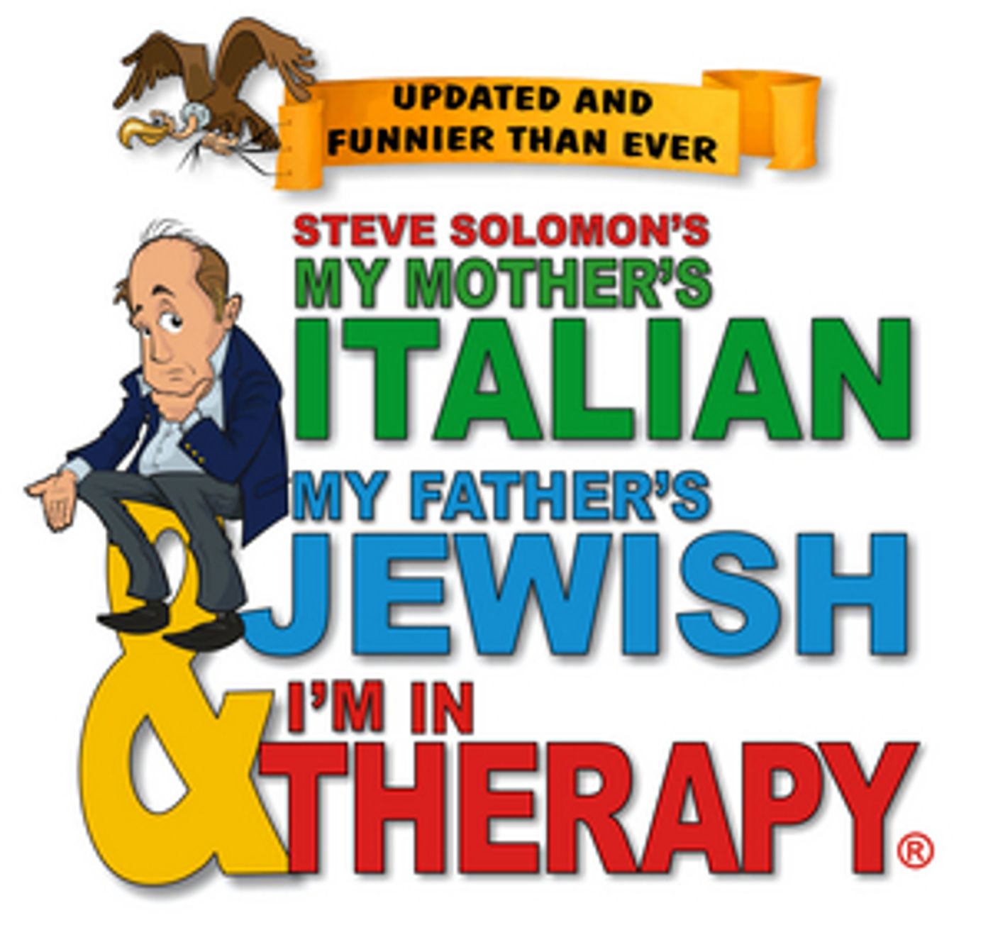 MY MOTHER'S ITALIAN, MY FATHER'S JEWISH & I'M IN THERAPY to be Presented at the Avenel Performing Arts Center MY MOTHER'S ITALIAN, MY FATHER'S JEWISH & I'M IN THERAPY to be Presented at the Avenel Performing Arts Center Image