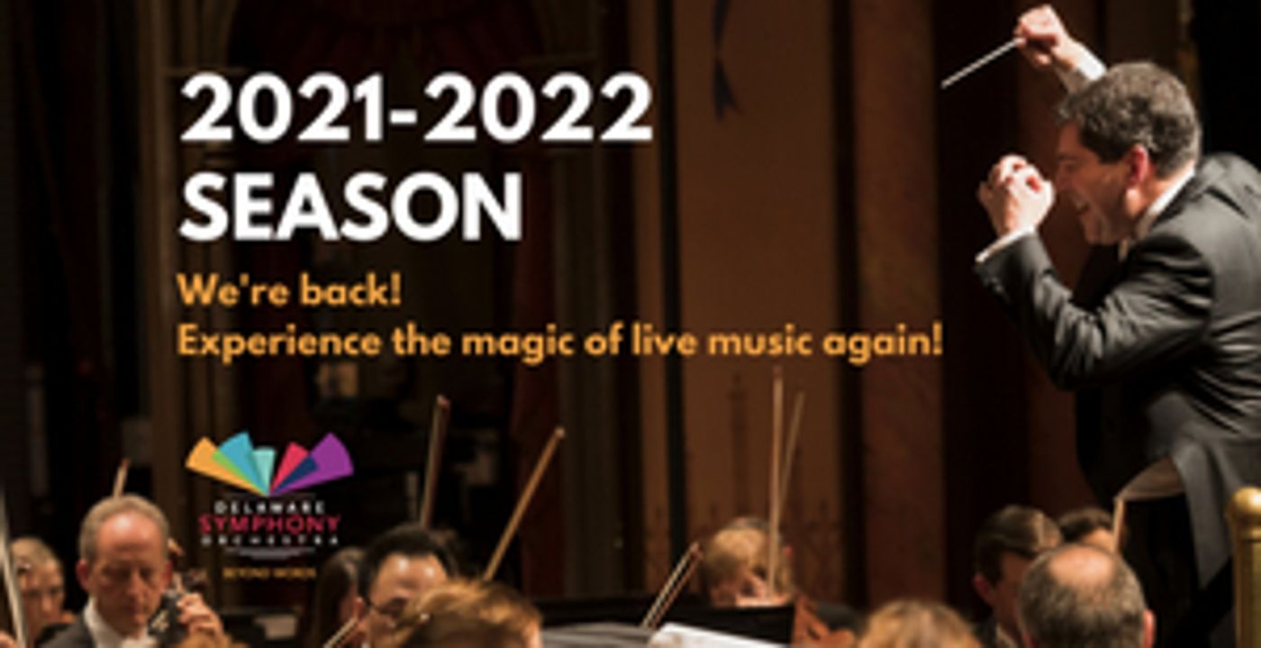 Delaware Symphony Orchestra Will Return to Live Concerts For the 2021-22 Season Delaware Symphony Orchestra Will Return to Live Concerts For the 2021-22 Season Image