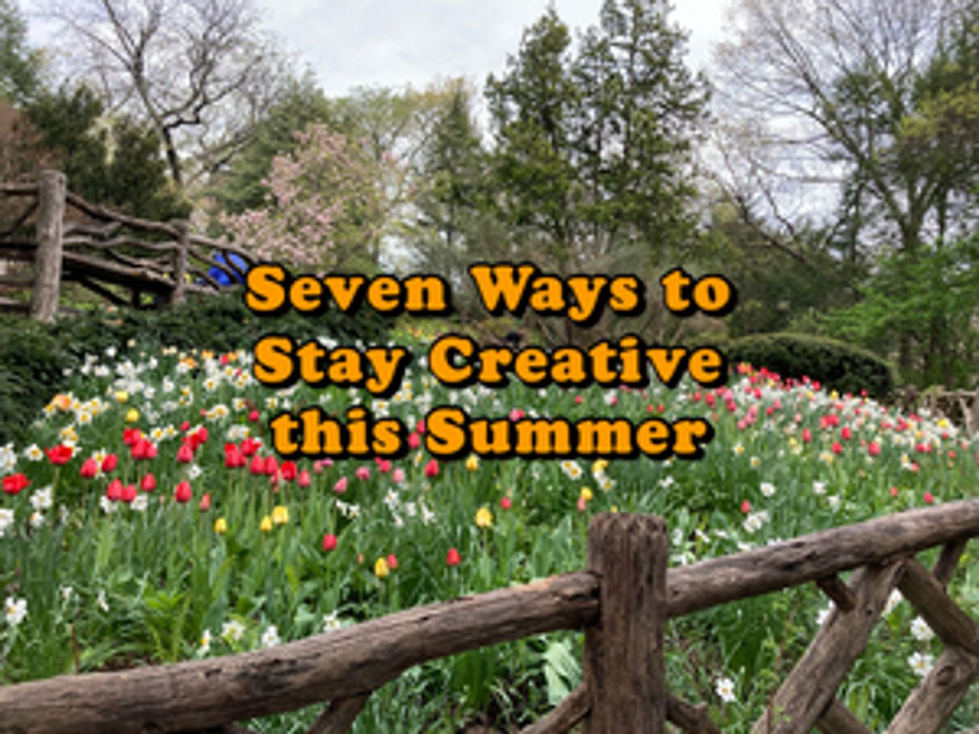 Student Blog: Seven Ways to Stay Creative This Summer  Image