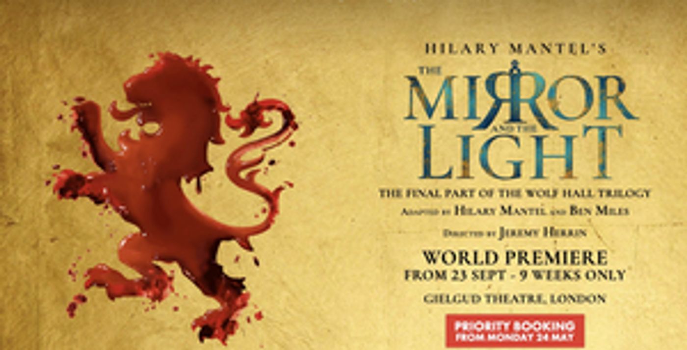 THE MIRROR AND THE LIGHT Will Make West End Premiere This Fall THE MIRROR AND THE LIGHT Will Make West End Premiere This Fall Image