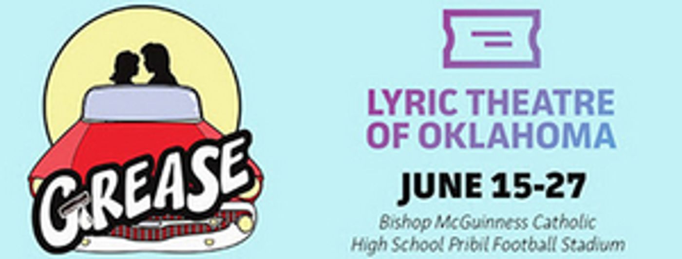 Outdoor Production of GREASE to be Presented by Lyric Theatre of Oklahoma  Image