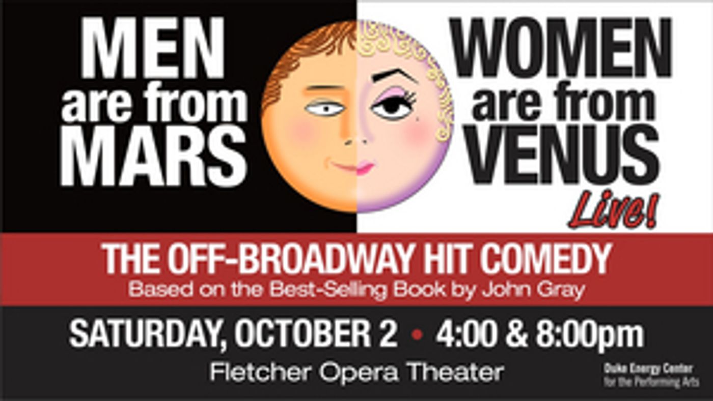 MEN ARE FROM MARS – WOMEN ARE FROM VENUS- LIVE! is Coming to the Duke Energy Center in October MEN ARE FROM MARS – WOMEN ARE FROM VENUS- LIVE! is Coming to the Duke Energy Center in October Image